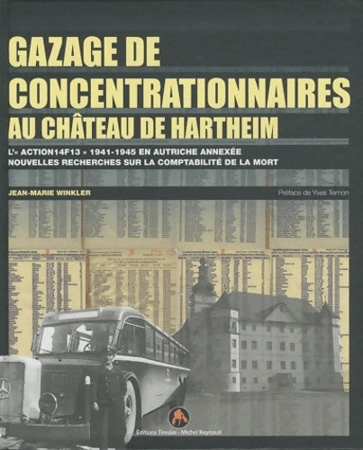 Livrenpoche : Gazage de concentrationnaires au château de hartheim : L'action 14f13 1941-1945 en Autriche annexée nouvelles recherches sur la comptabilité de la mort - Jean-marie Winkler - Livre