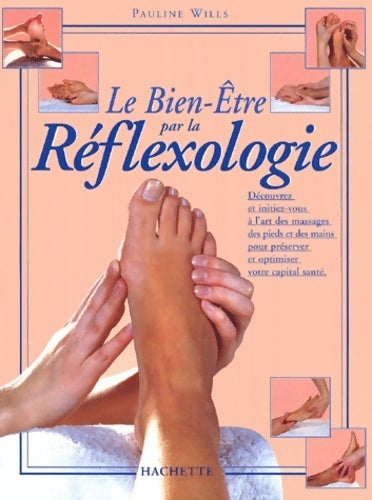 Livrenpoche : Le bien-être par la réflexologie - Pauline Wills - Livre