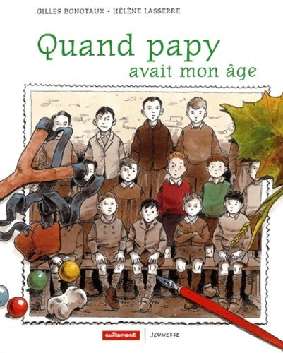 Livrenpoche : Quand papy avait mon age - Lasserre Hélène '' Bonotaux Gilles - Livre