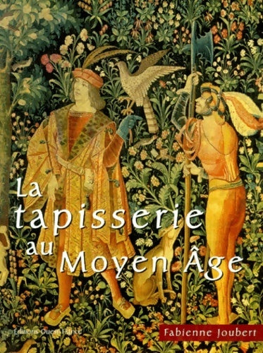 Livrenpoche : Tapisserie au moyen-Âge - Fabienne Joubert - Livre
