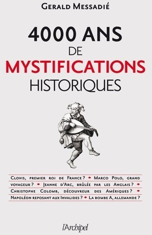 Livrenpoche : 4000 Ans de mystifications historiques - Gérald Messadié - Livre