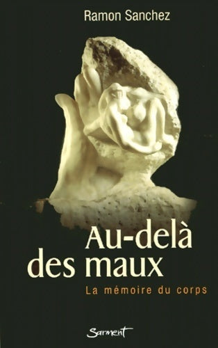 Livrenpoche : Au-delà des maux : La mémoire du corps - Ramon Sanchez - Livre