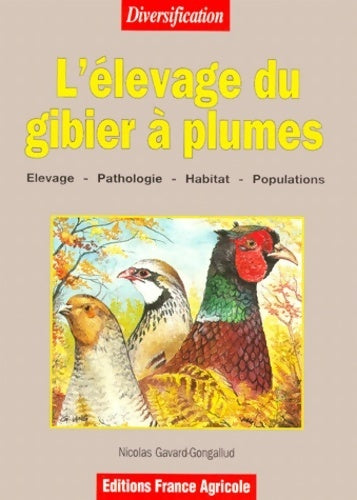 L'élevage du gibier à plumes - Nicolas Gavard-gongallud - Livre