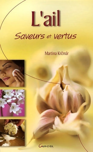 Livrenpoche : Ail - saveurs et vertus - Martina Krcmar - Livre