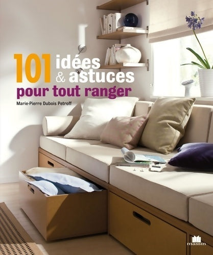 Livrenpoche : 101 idées et astuces pour tout ranger - Marie-Pierre Dubois Petroff - Livre