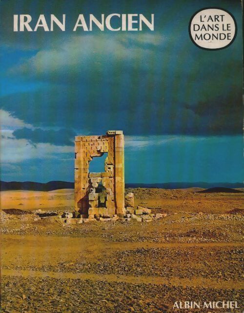Iran ancien. l'art à l'époque pré-islamique - Edith Porada - Livre