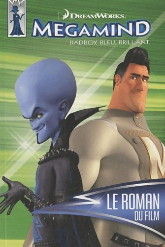 Livrenpoche : Le roman du film megamind - Lauren Alexander - Livre