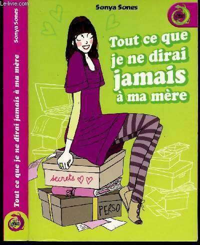 Livrenpoche : Tout ce que je ne dirai jamais à ma mère - Sonya Sones - Livre