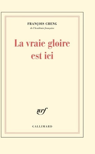 Livrenpoche : La vraie gloire est ici - François Cheng - Livre
