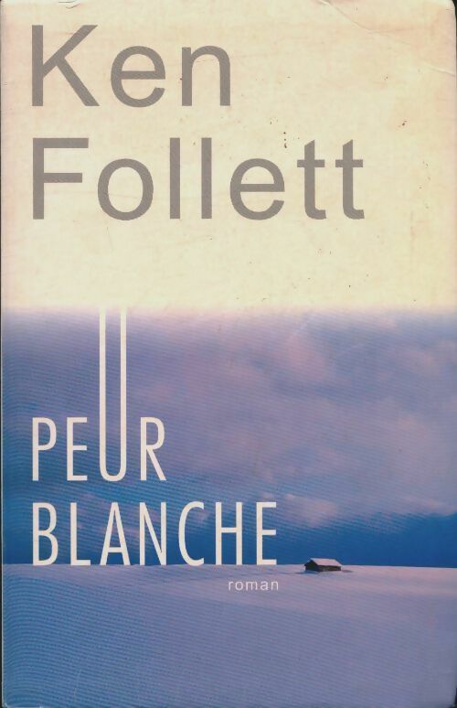 Peur blanche - Ken Follett - Livre