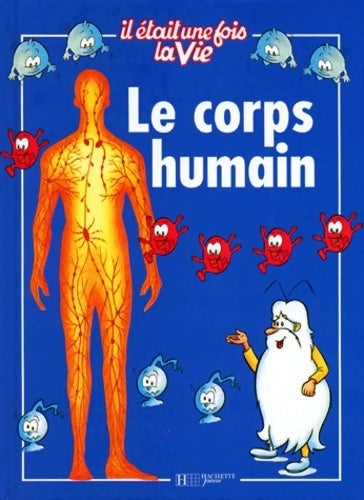 Livrenpoche : Il était une fois la vie : Le corps humain - Collectif - Livre
