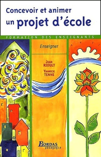 Livrenpoche : Construire animer projet d'ecole (ancienne edition) - Jean Rioult - Livre