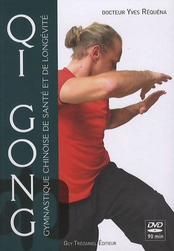 Qi gong - gymnastique chinoise de santé et de longévité - Yves Réquéna - Livre