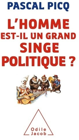 Livrenpoche : L'homme est-il un grand singe politique ? - Pascal Picq - Livre