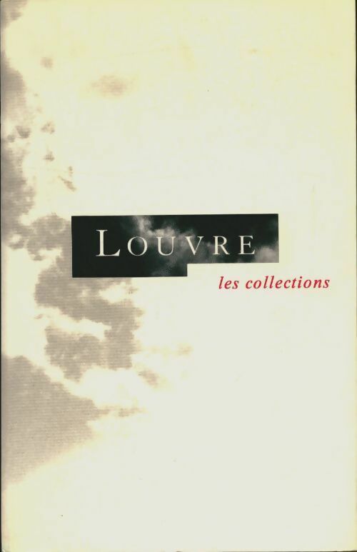 Livrenpoche : Louvre les collections - Collectif - Livre