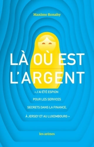 Là où est l'argent - Maxime Renahy - Livre