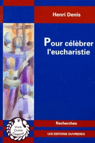 Livrenpoche : Pour célébrer l'eucharistie - Henri Denis - Livre
