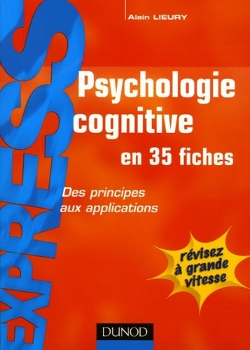 Livrenpoche : Psychologie cognitive - des principes aux applications : Des principes aux applications - Alain Lieury - Livre