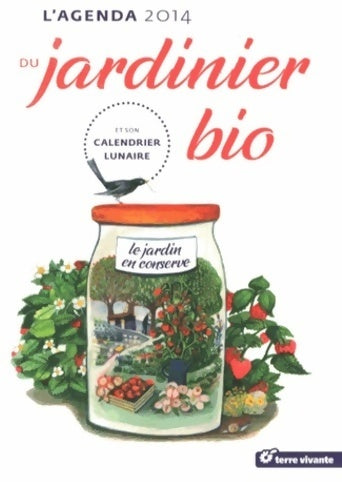 Livrenpoche : L'agenda du jardinier bio 2014 - Guylaine Goulfier - Livre