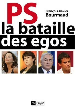 Livrenpoche : Ps : La bataille des egos - Francois-xavier Bourmaud - Livre