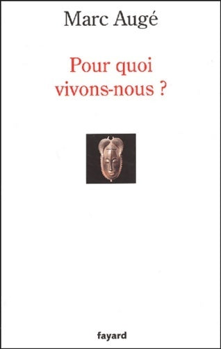 Livrenpoche : Pour quoi vivons-nous ? - Marc Augé - Livre
