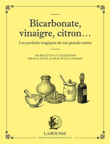 Livrenpoche : Bicarbonate vinaigre citron... Les produits maqiques de nos grands-mères - Collectif - Livre