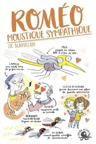 Roméo moustique sympathique - lecture roman jeunesse humour amour - dès 8 ans - Luc Blanvillain - Livre