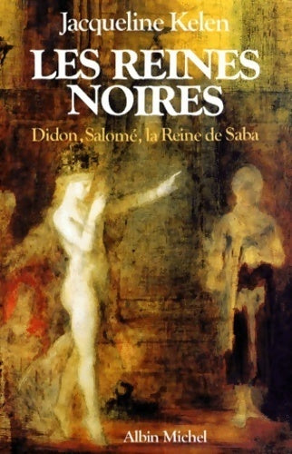 Livrenpoche : Les reines noires : Didon salomé et la reine de saba - Jacqueline Kelen - Livre