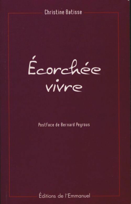Livrenpoche : Ecorchée vivre - Christine Batisse - Livre
