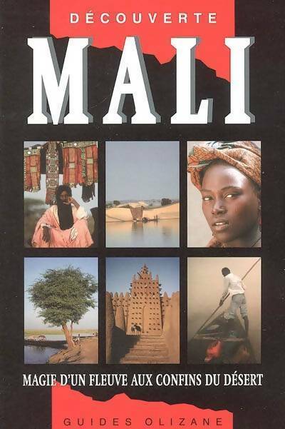 Livrenpoche : Guide olizane découverte mali : Magie d'un fleuve aux confins du désert - Éric Milet - Livre