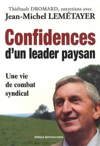 Livrenpoche : Confidences d'un leader paysan - entretiens avec Jean-Michel lemetayer - Jean-Michel Lemétayer - Livre
