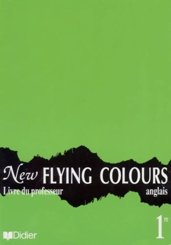 Livrenpoche : New flying colours 1re l. V. 1 et l. V. 2. Guide pédagogique - Bourjault - Livre