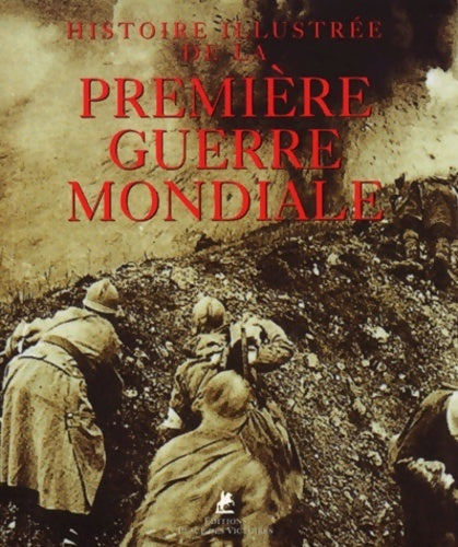 Livrenpoche : Histoire illustrée de la première guerre mondiale - Antonella Astorri - Livre