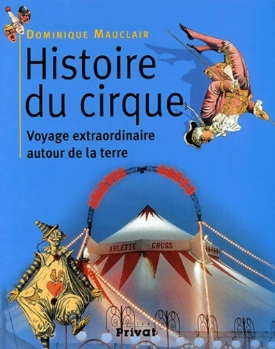 Livrenpoche : Histoire du cirque : Voyage extraordinaire autour de la terre - Dominique Mauclair - Livre