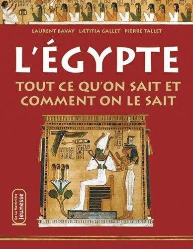 Livrenpoche : l'Egypte : Tout ce qu'on sait et comment on le sait - Laurent Bavay - Livre