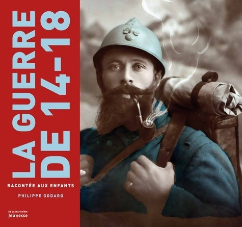 Livrenpoche : La guerre de 14-18 - Philippe Godard - Livre