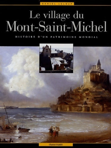 Livrenpoche : Le village du mont saint-michel - Daniel Leloup - Livre
