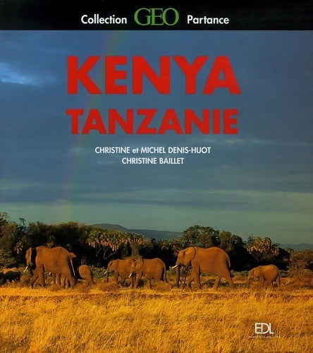 Kenya : Tanzanie - Christine Denis-Huot - Livre