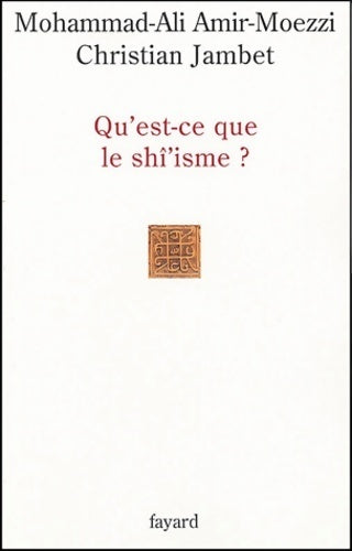 Livrenpoche : Qu'est-ce que le shi'isme - M. Amir Moezzi - Livre