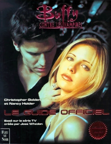 Livrenpoche : Buffy contre les vampires : Le guide officiel - Nancy Christopher; Holder - Livre