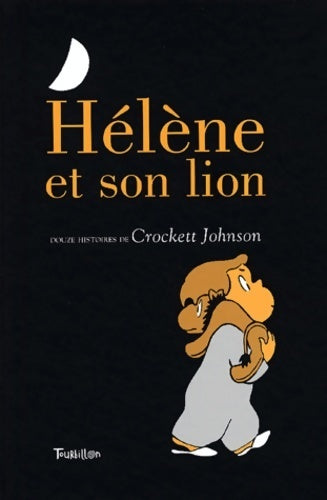 Livrenpoche : Hélène et son lion : Douze histoires - Crockett Johnson - Livre