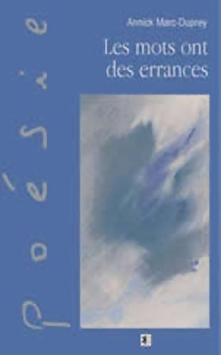Livrenpoche : Les mots ont des errances - Annick Marc-duprey - Livre