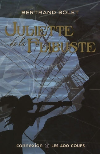 Livrenpoche : Juliette de la flibuste - Bertrand Solet - Livre