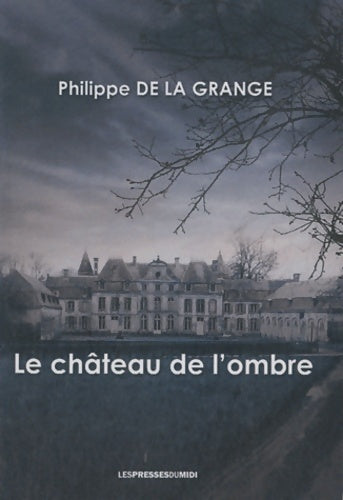 Livrenpoche : Le château de l'ombre - Philippe De La Grange - Livre