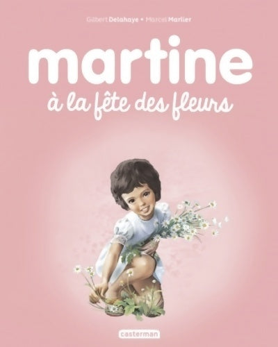 Livrenpoche : Martine à la fête des fleurs t23 (ne 2017) - Gilbert Delahaye - Livre