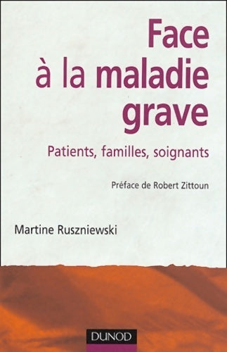 Livrenpoche : Face à la maladie grave : Patients - familles - soignants - Martine Ruszniewski - Livre
