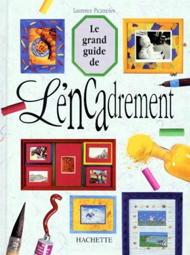 Livrenpoche : Le grand guide de l'encadrement - Laurence Picamoles - Livre