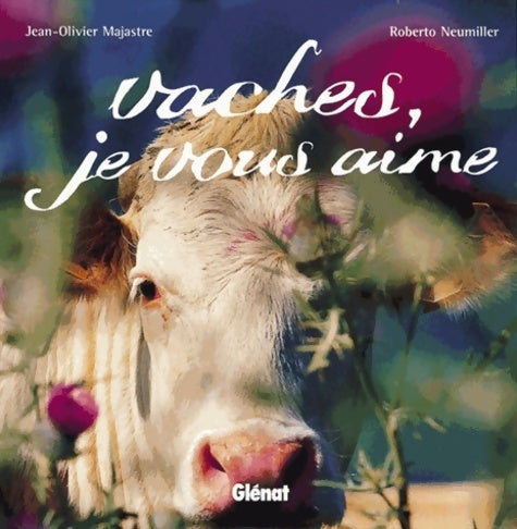 Livrenpoche : Vaches je vous aime - Jean-olivier Majastre - Livre
