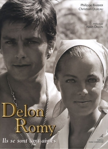 Livrenpoche : Delon-romy : Ils se sont tant aimés - Barbier Philippe - Livre