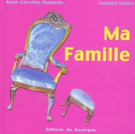 Livrenpoche : Ma famille - Anne-caroline Pandolfo - Livre